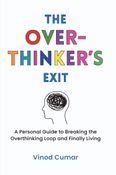The Overthinker's Exit