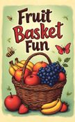 Fruit Basket Fun