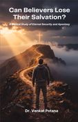 Can Believers Lose Their Salvation? A Biblical Study of Eternal Security and Apostasy