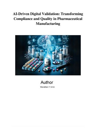 AI-Driven Digital Validation: Transforming  Compliance and Quality in Pharmaceutical  Manufacturing