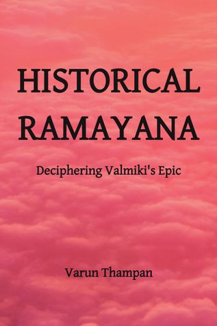 Historical Ramayana: Deciphering Valmiki's Epic