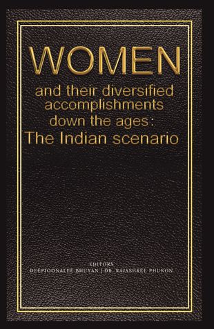 WOMEN and their diversified accomplishments down the ages: the Indian scenario