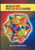 AN INQUIRY INTO EVOLUTION OF MATHEMATICS