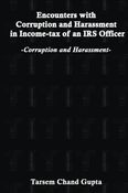 Encounters with Corruption and Harassment in Income Tax of an IRS Officer
