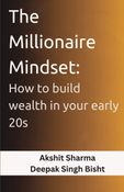 The Millionaire Mindset: How to build wealth in your early 20s