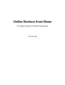 Online Business from Home: A Practical Guide to Building a Profitable Online Income