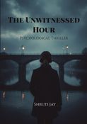 The Unwitnessed Hour