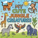 MY CUTE JUNGLE CREATURES: 90+ pages