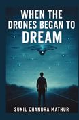 When The Drones Began To Dream