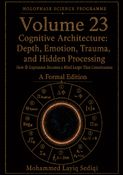 Cognitive Architecture: Depth, Emotion, Trauma, and Hidden Processing