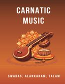 Carnatic Basics : Swaras, Varisais , Talam & Alankaram