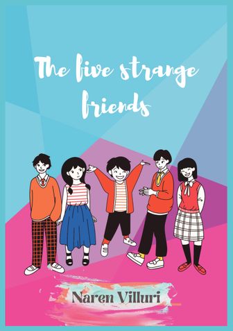 The five strange friends