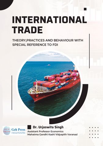 International Trade: Theory, Practices  and Behaviour  (with Special Reference to FDI)