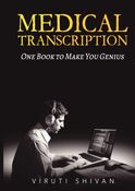 Medical Transcription - One Book To Make You Genius