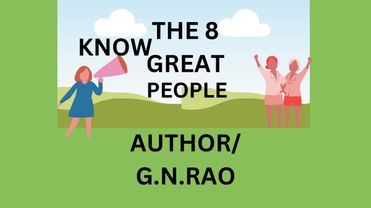 KNOW THE  8 GREAT PEOPLE