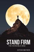 STAND FIRM : The Invincible Mind