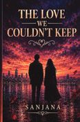 THE LOVE WE COULDN’T KEEP