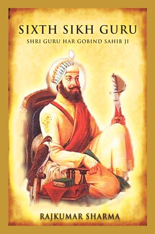 Sixth Sikh Guru: Shri Guru Hargobind Sahib Ji