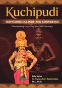 Kuchipudi: Nurturing Culture and Confidence Transforming Every Step into Self-Discovery