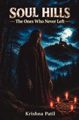 SOUL HILLS: THE ONES WHO NEVER LEFT