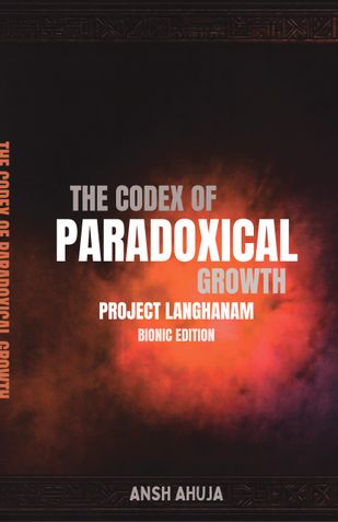 THE CODEX OF PARADOXICAL GROWTH