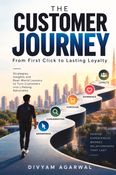 The Customer Journey: From First Click to Lasting Loyalty