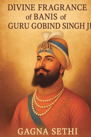 DIVINE FRAGRANCE OF BANIS OF GURU GOBIND SINGH JI