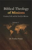 Biblical Theology of Missions: Creation, Fall, and the Need for Mission, Volume-2
