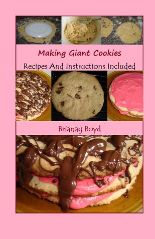 Making Giant Cookies: Recipes And Instructions Included