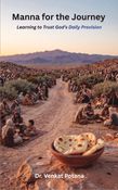 Manna for the Journey: Learning to Trust God’s Daily Provision