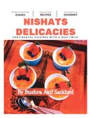 Nishats Delicacies:  Continental Cuisines with a Desi Twist