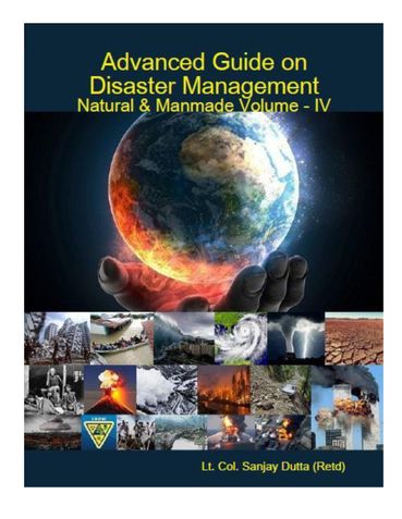 Advanced Guide On Disaster Management Natural & Manmade Volume - IV