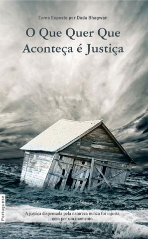 Whatever Has Happened Is Justice (In Portuguese)