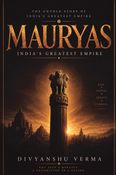 Mauryas : India's Greatest Empire