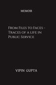 From Files to Faces - Traces of a life in Public Service