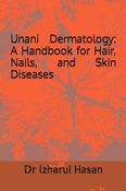 Unani Dermatology: A Handbook for Hair, Nails, and Skin Diseases