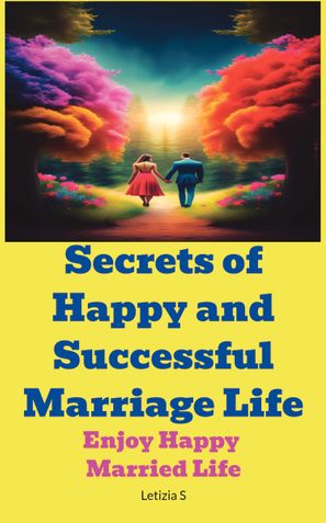 Secrets of Happy and Successful Marriage Life