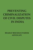 Preventing Criminalization of Civil Disputes in India