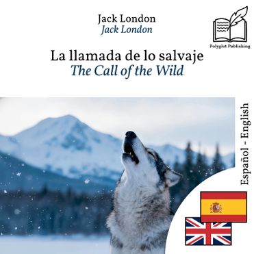 The Call of the Wild - bilingual edition Spanish - English