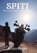 SPITI: Himachal and Uttarakhand Motorcycle Travel Adventure