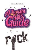 A Punjabi Gal’s Guide to Rock