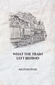 What the Train Left Behind