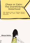 Chaos or Calm:  The Overthinking Sisterhood