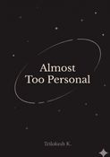 Almost Too Personal