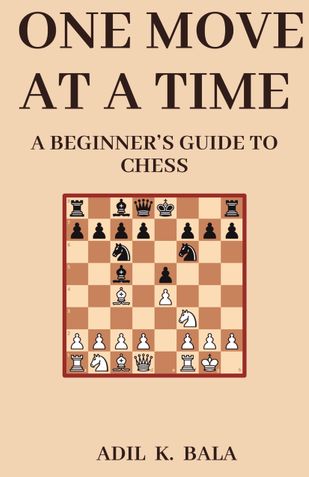 One Move At A Time - A Beginner's Guide to Chess