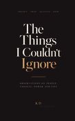 The Things I Couldn't Ignore