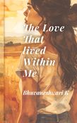 The Love That lived Within Me