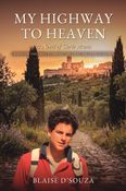 MY HIGHWAY TO HEAVEN: A Novel of Carlo Acutis