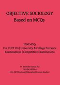 OBJECTIVE SOCIOLOGY Based on MCQs-1000  MCQs