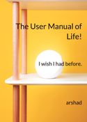 The User Manual of Life!